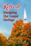 Refresh Energizing Our Gospel Heritage   PC
